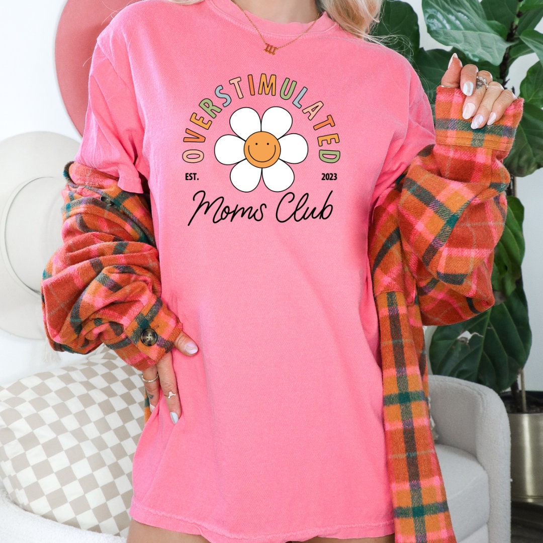 Overstimulated Moms Club T-shirt, Overstimulated Mom Shirt, Overstimulated Mom Tee, Gift For Her Mothers Day Gift, Gift for Mom