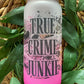 True Crime Junkie 16oz. or 20 oz. Clear or Frosted Beer Can Glass