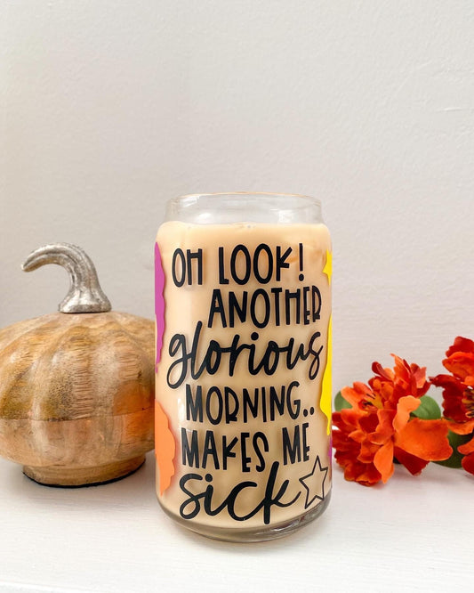 Oh Look Another Glorious Morning 16 oz. Clear Beer Can Glass