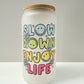 Slow Down Enjoy Life Glass, Iced Coffee Glass, Iced Coffee Cup, Glass Coffee Cup, Gift Ideas for Women, Gifts for Her