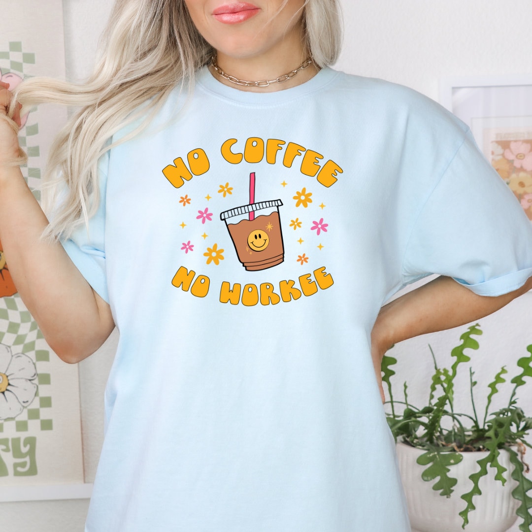 No Coffee No Workee Shirt, Coffee Shirt, Coffee Tee, Funny Shirt, Funny tshirt, cute shirts, sarcastic shirt, sarcastic gifts