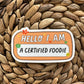 Hello I am A Certified Foodie, Foodie Sticker, Water Bottle Decal, Matte Sticker, Food Lover Stickers, Food Obsessed Sticker